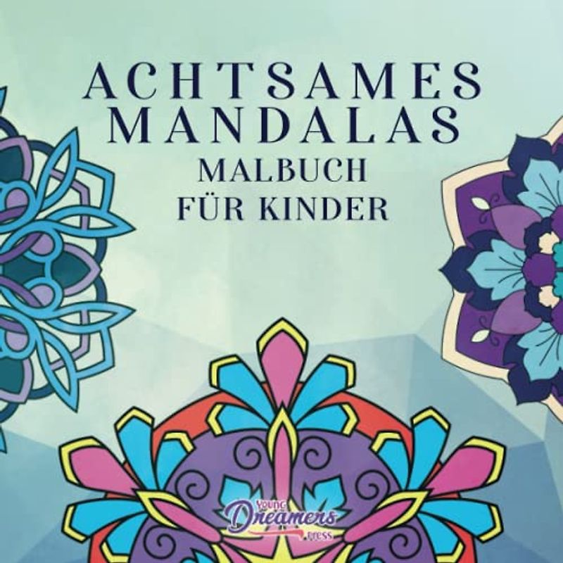 Achtsames Mandalas Malbuch für Kinder: Lustige und entspannende Motive, Achtsamkeit für Kinder
