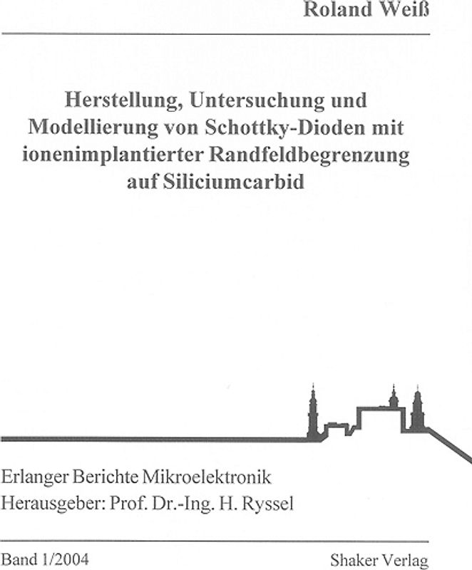 Herstellung, Untersuchung und Modellierung von Schottky-Dioden mit ionenimplantierter Randfeldbegrenzung auf Siliciumcarbid