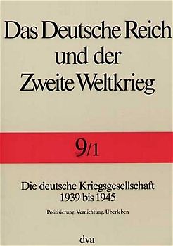 Das Deutsche Reich und der Zweite Weltkrieg - Band 9/1