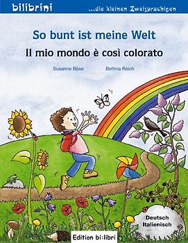 So bunt ist meine Welt / Il mio mondo è così colorato