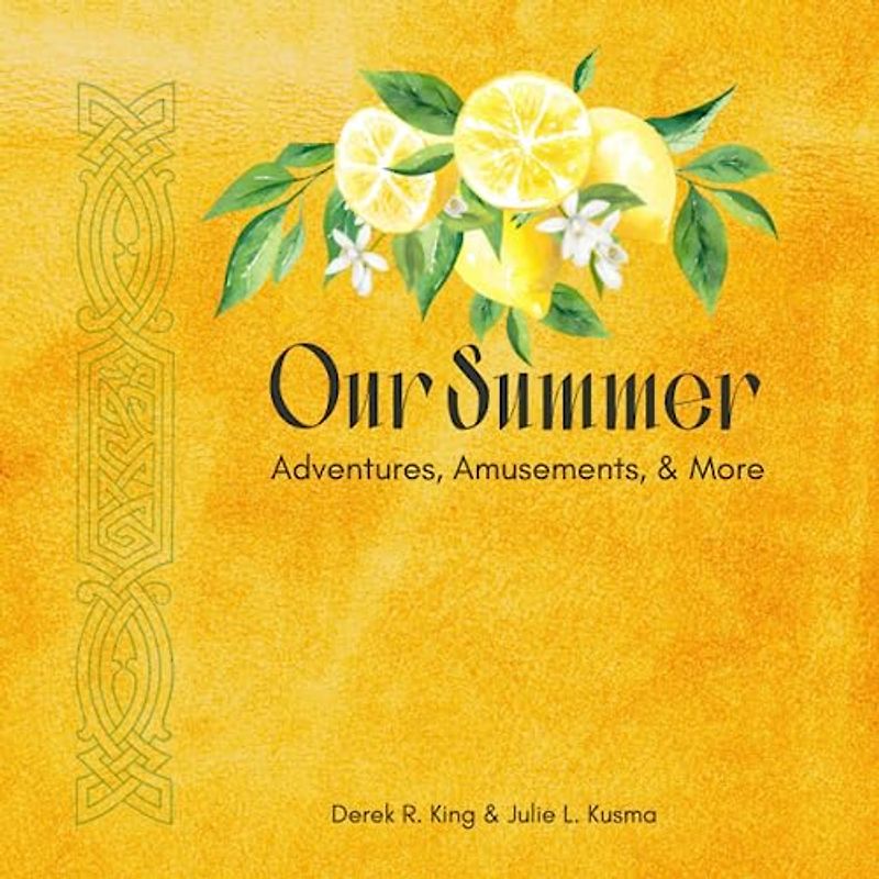 Our Summer: Adventures, Amusements, & More