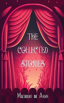 The Collected Stories of Machado de Assis