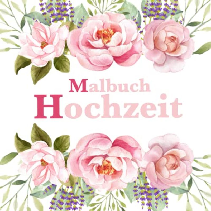Malbuch Hochzeit: Hochzeitsmalbuch für Kinder mit Mandalas, Aufgaben und Rätseln uvm., Aktivitätenbuch Hochzeit, Blumen Edition