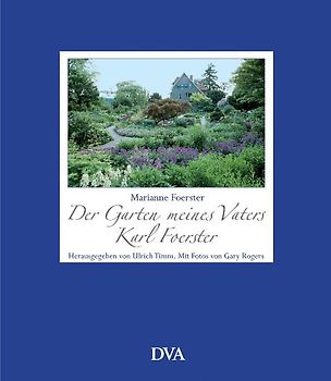 Der Garten meines Vaters Karl Foerster