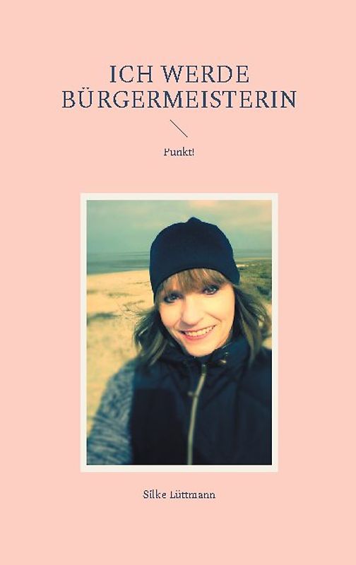 Ich werde Bürgermeisterin