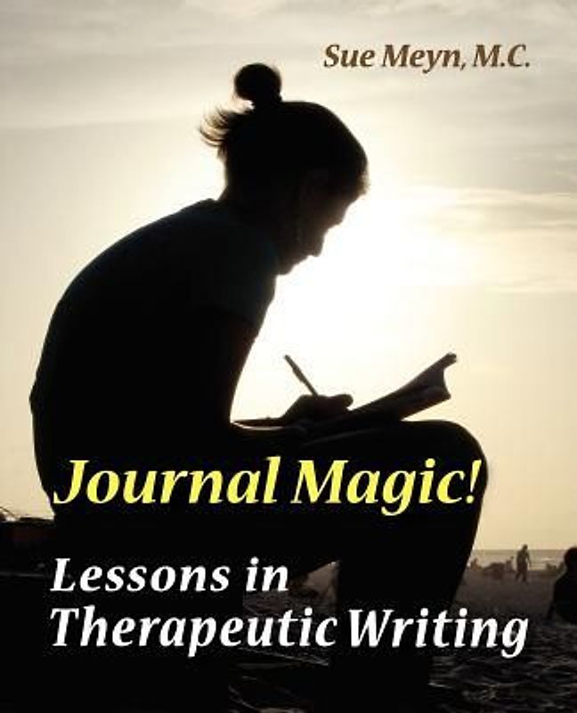 Journal Magic! Lessons in Therapeutic Writing