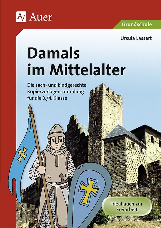 Damals im Mittelalter. Die sach- und kindgerechte Kopiervorlagensammlung für die 3./4. Klasse