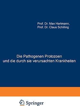 Die Pathogenen Protozoen und die durch sie verursachten Krankheiten