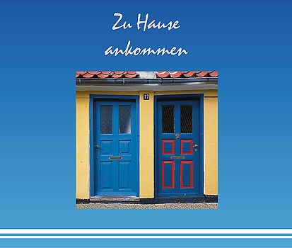 Zu Hause ankommen