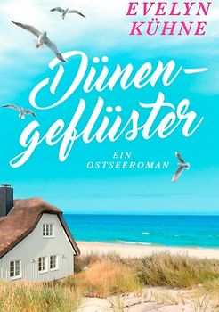 Dünengeflüster. Ein Ostseeroman