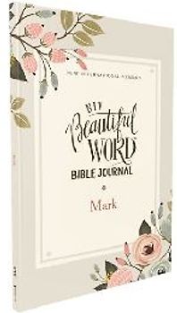 Niv, Beautiful Word Bible Journal, Mark, Paperback, Comfort Print