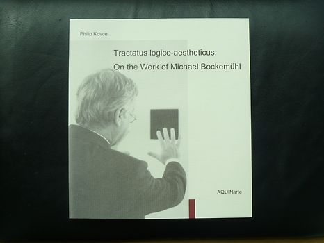 Tractatus logico-aestheticus. On the Work of Michael Bockemühl