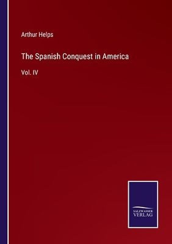 The Spanish Conquest in America