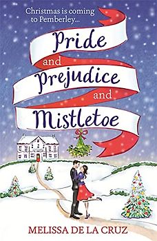 Pride and Prejudice and Mistletoe: a feel-good rom-com to fall in love with this Christmas