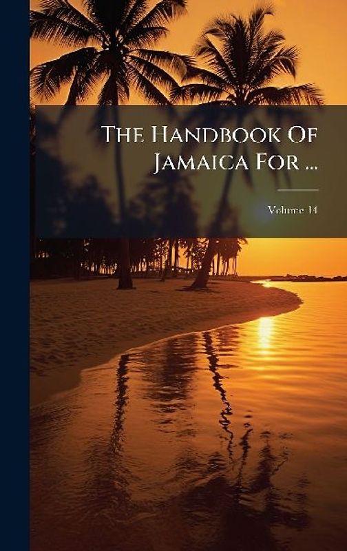 The Handbook Of Jamaica For ...