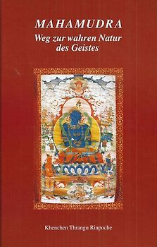 Mahamudra - Weg zur wahren Natur des Geistes