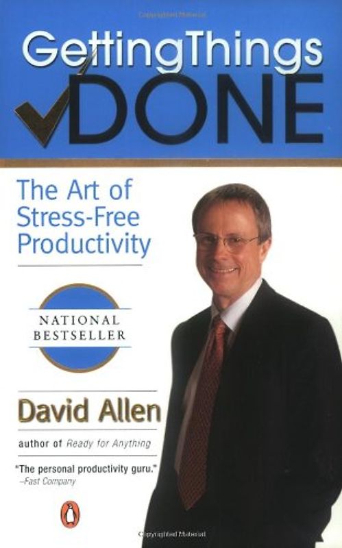 Getting Things Done: The Art of Stress-Free Productivity - David Allen