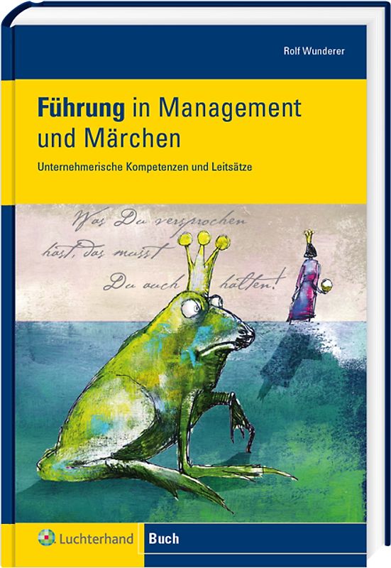 Führung in Management und Märchen. Leitbilder und unternehmerische Kompetenzen neu entdecken