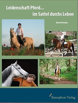 Leidenschaft Pferd...im Sattel durchs Leben