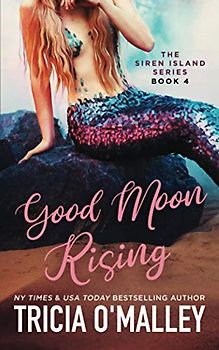Good Moon Rising (The Siren Island Series, Band 4)
