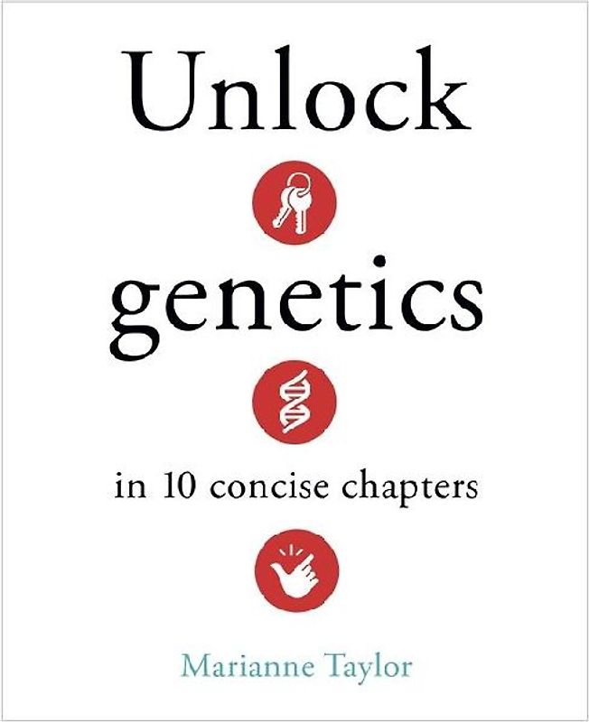 Unlock Genetics in 10 Concise Chapters