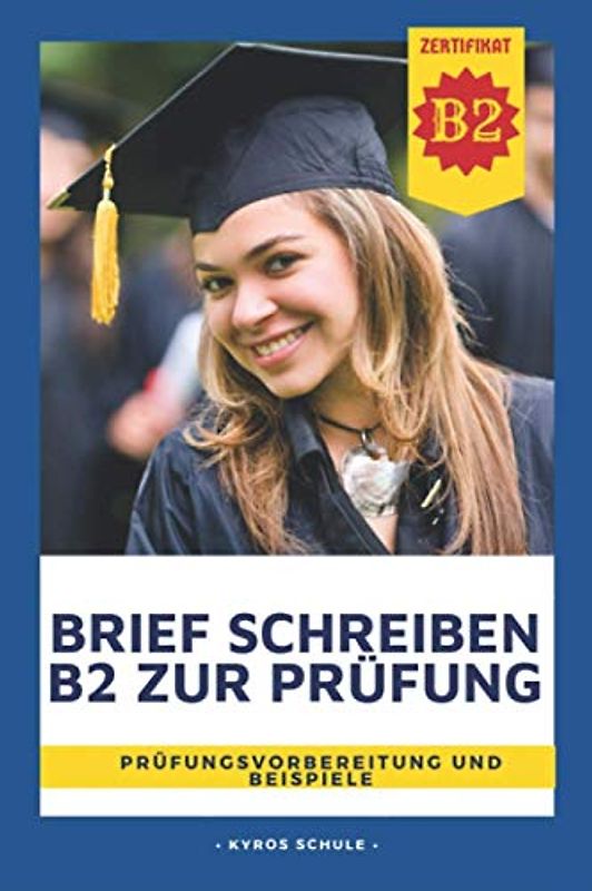 Brief Schreiben B2 zur Prüfung: Prüfungsvorbereitung und Beispiele