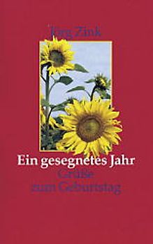 Ein gesegnetes Jahr. Grüsse zum Geburtstag