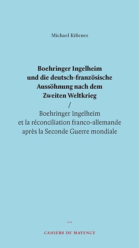 Boehringer Ingelheim und die deutsch-französische Aussöhnung nach dem Zweiten Weltkrieg