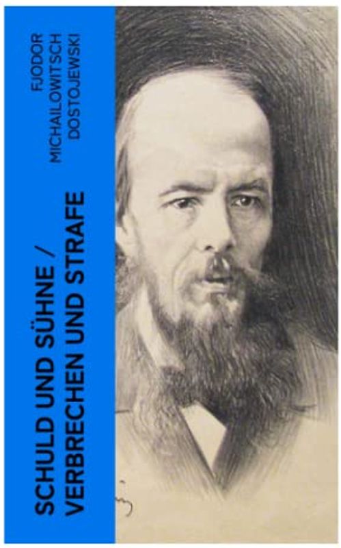 Schuld und Sühne / Verbrechen und Strafe: Klassiker der Weltliteratur