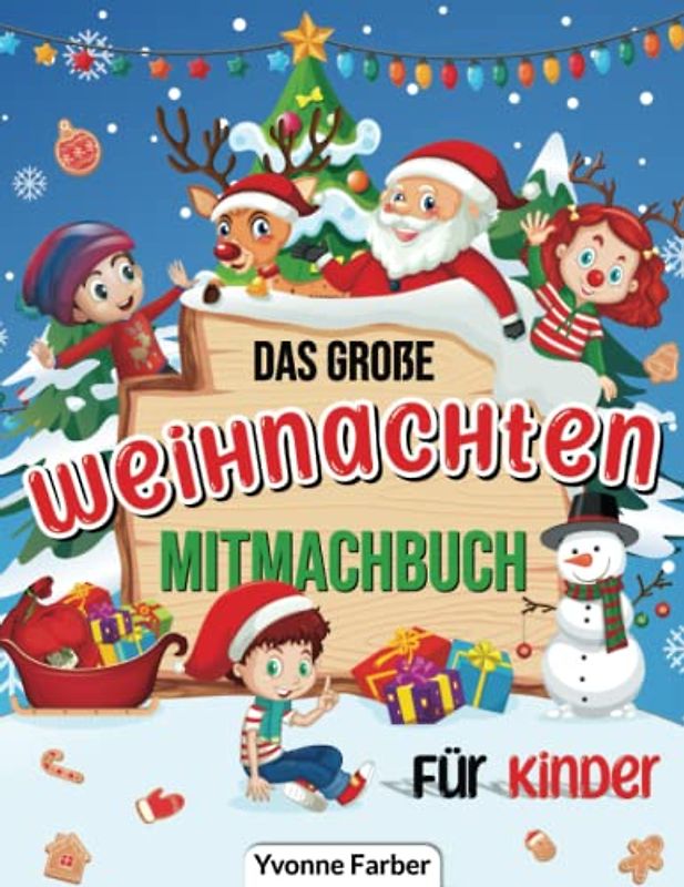 Das große Weihnachten Mitmachbuch für Kinder: Das Vorschulbuch zur Weihnachtszeit - Beschäftigungsbuch zu Weihnachten für Jungen und Mädchen