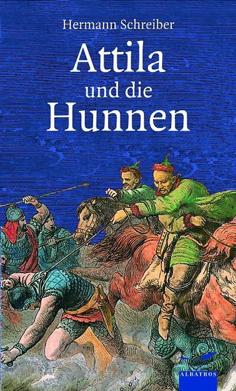 Attila - und die Hunnen