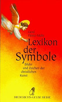 Lexikon der Symbole. Bilder und Zeichen der christlichen Kunst