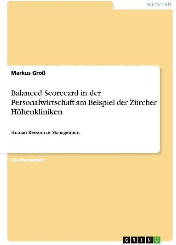 Balanced Scorecard in der Personalwirtschaft am Beispiel der Zürcher Höhenkliniken