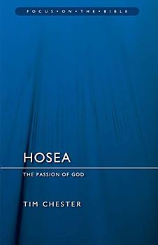 Hosea: The Passion of God (Focus on the Bible)