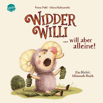 Widder Willi will aber alleine! Ein (Nicht-)Mitmach-Buch