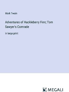 Adventures of Huckleberry Finn; Tom Sawyer's Comrade