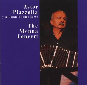 Astor Piazzolla - The Vienna Concert