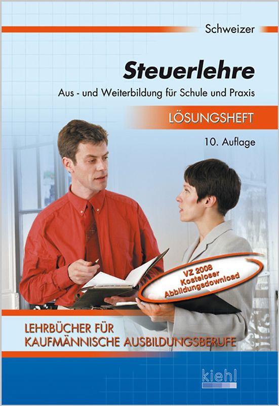 Steuerlehre. Aus- und Weiterbildung für Schule und Praxis / Steuerlehre - Lösungsheft. Aus- und Weiterbildung für Schule und Praxis
