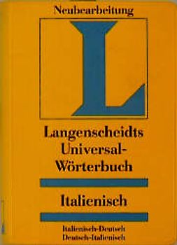Langenscheidt Universal-Wörterbücher. Fremdsprache-Deutsch /Deutsch-Fremdsprache.... Italienisch. In neuer Rechtschreibung