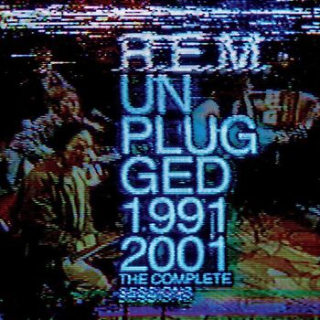 R.E.M. - Unplugged 1991/2001:the Complete Sessions