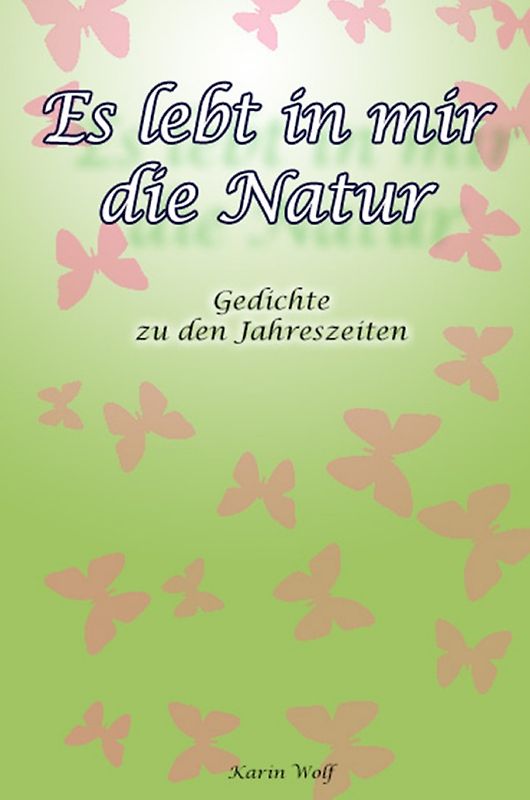 Es lebt in mir die Natur