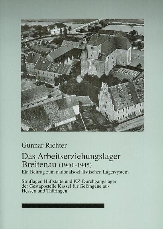 Das Arbeitserziehungslager Breitenau (1940 - 1945).