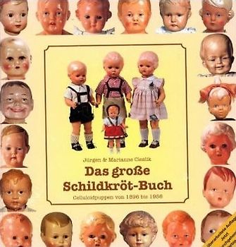 Das grosse Schildkröt-Buch. Celluloidpuppen von 1896 bis 1956
