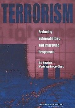 Terrorism: Reducing Vulnerabilities and Improving Responses