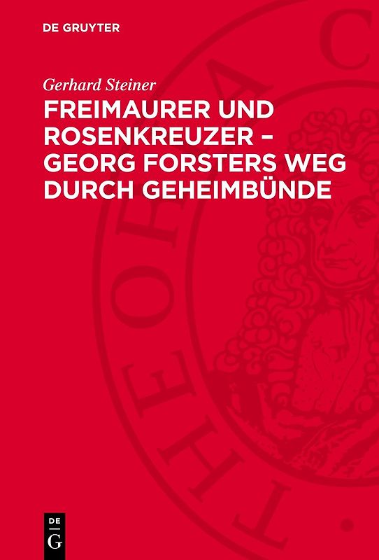 Freimaurer und Rosenkreuzer – Georg Forsters Weg durch Geheimbünde