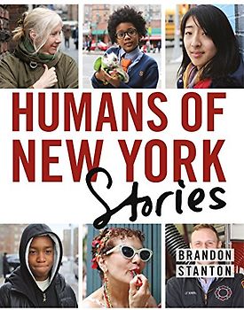 Humans of New York: The Stories - Stanton, Brandon