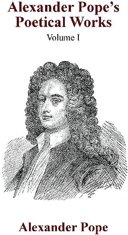 Alexander Pope's Poetical Works Vol. I