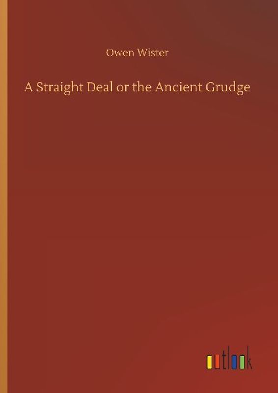 A Straight Deal or the Ancient Grudge