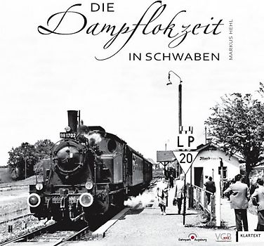 Die Dampflokzeit in Schwaben