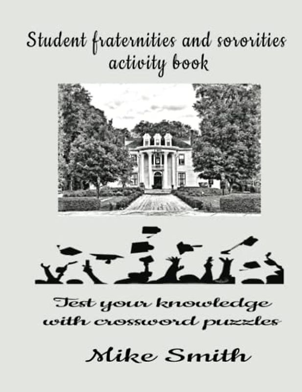 Student fraternities and sororities activity book: Test your knowledge with crossword puzzles